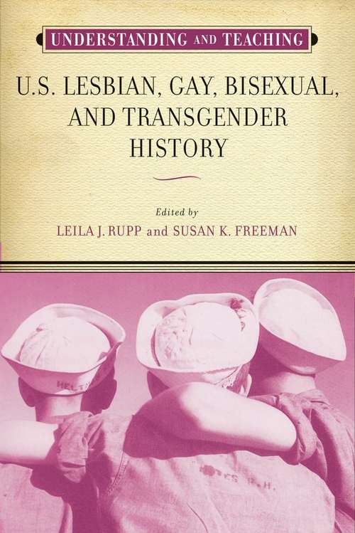 Book cover of Understanding and Teaching U.S. Lesbian, Gay, Bisexual, and Transgender History