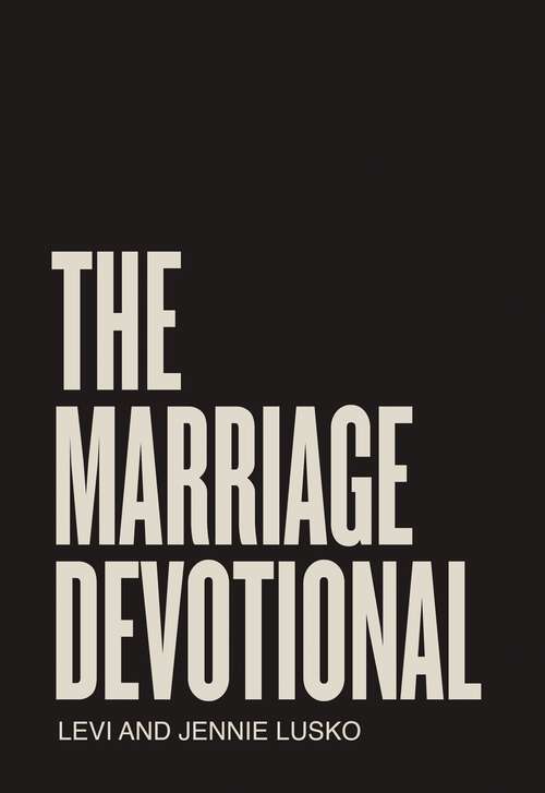 Book cover of The Marriage Devotional: 52 Days to Strengthen the Soul of Your Marriage
