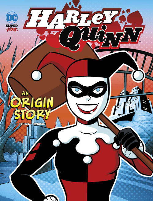 Harley Quinn: An Origin Story (Dc Super-villains Origins Ser.)