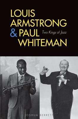 Book cover of Louis Armstrong and Paul Whiteman: Two Kings of Jazz
