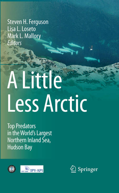 Book cover of A Little Less Arctic: Top Predators in the World's Largest Northern Inland Sea, Hudson Bay