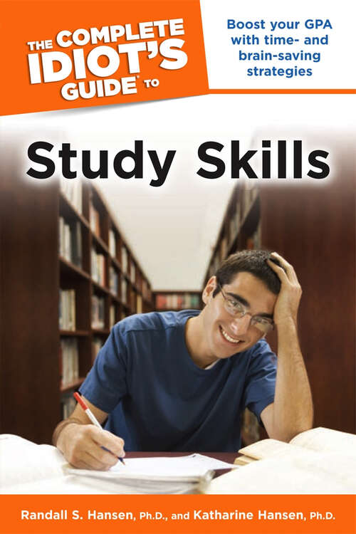 Book cover of The Complete Idiot's Guide to Study Skills: Boost Your GPA with Time- and Brain-Saving Strategies