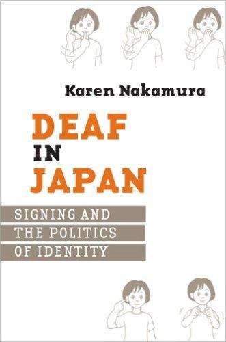 Book cover of Deaf in Japan: Signing and the Politics of Identity