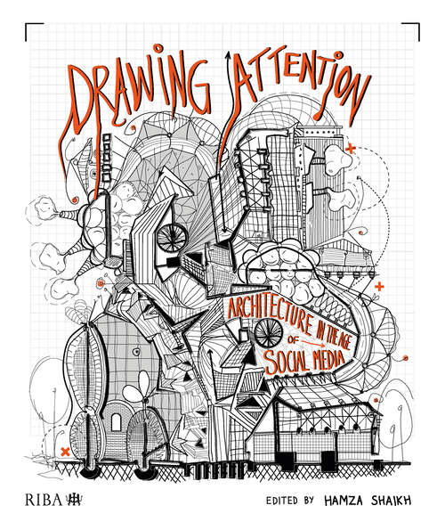 Book cover of Drawing Attention: Architecture in the Age of Social Media