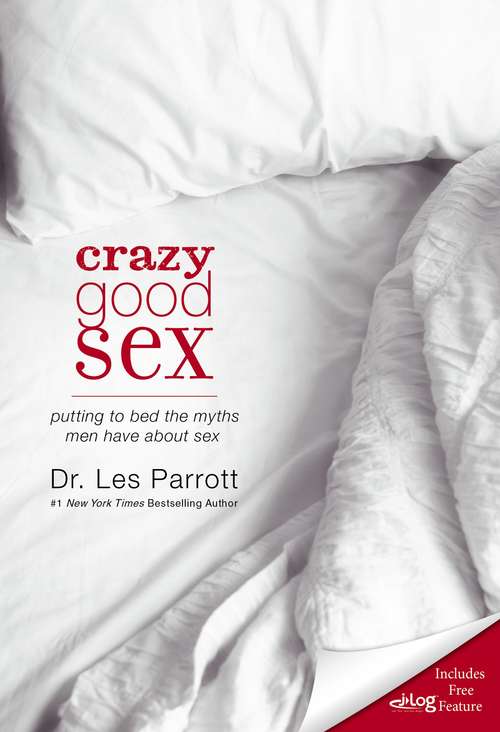 Book cover of Crazy Good Sex: Putting to Bed the Myths Men Have about Sex