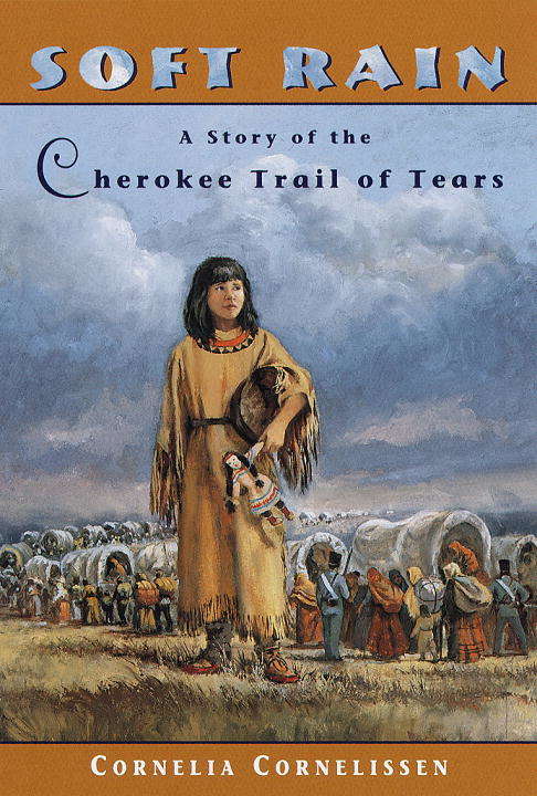 Book cover of Soft Rain: A Story of the Cherokee Trail of Tears