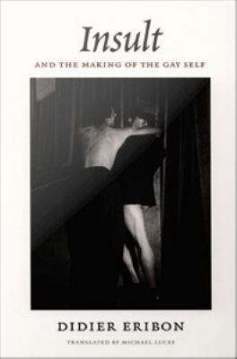 Book cover of Insult and the Making of the Gay Self