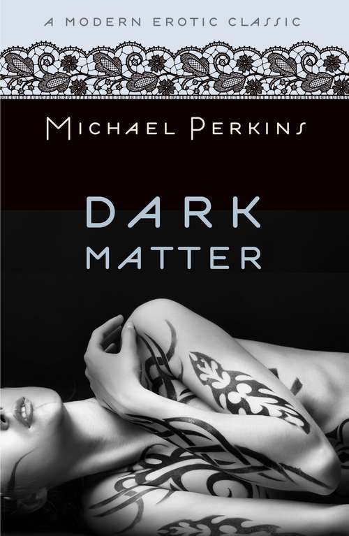 Book cover of Dark Matter (Modern Erotic Classics)