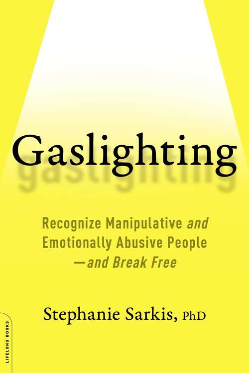 Book cover of Gaslighting: Recognize Manipulative and Emotionally Abusive People--and Break Free