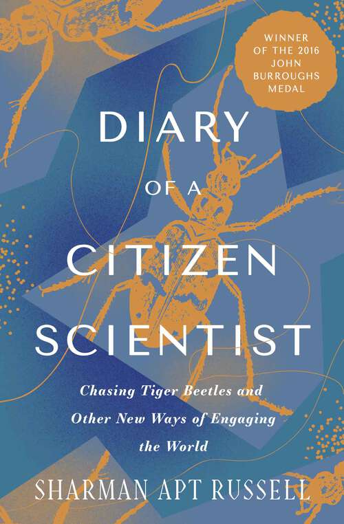 Book cover of Diary of a Citizen Scientist: Chasing Tiger Beetles and Other New Ways of Engaging the World