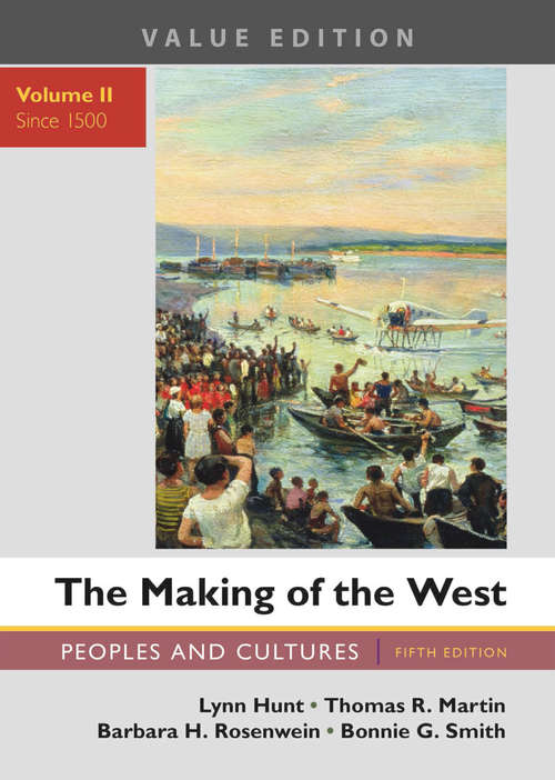 The Making of the West, Peoples and Cultures, Fifth Edition, Value Edition, Volume 2