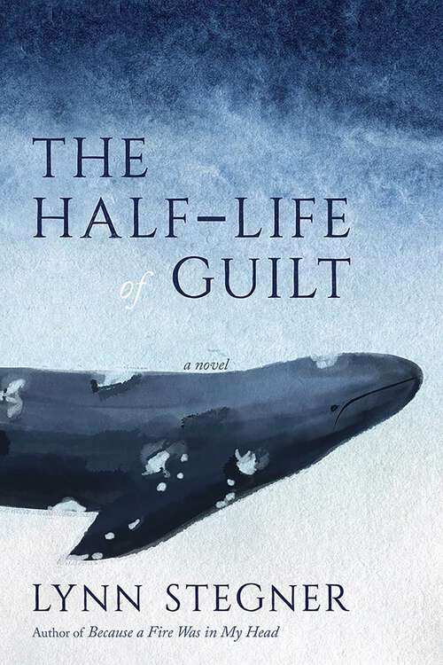 Book cover of The Half-Life of Guilt: A Novel