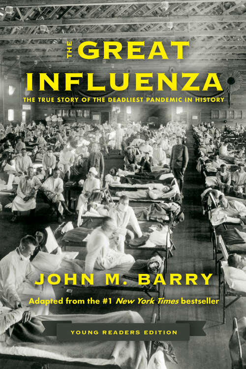 Book cover of The Great Influenza: The True Story of the Deadliest Pandemic in History (Young Readers Edition)