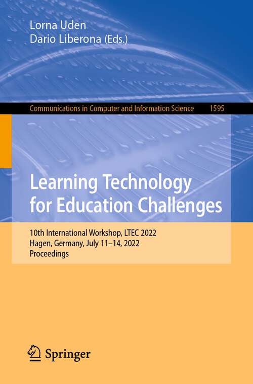 Learning Technology for Education Challenges: 10th International Workshop, LTEC 2022, Hagen, Germany, July 11–14, 2022, Proceedings (Communications in Computer and Information Science #1595)