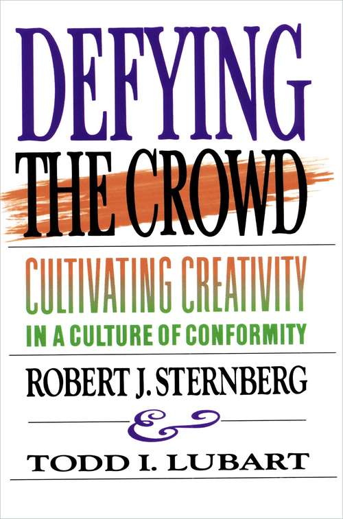 Book cover of Defying the Crowd: Cultivating Creativity in A Culture of Conformity