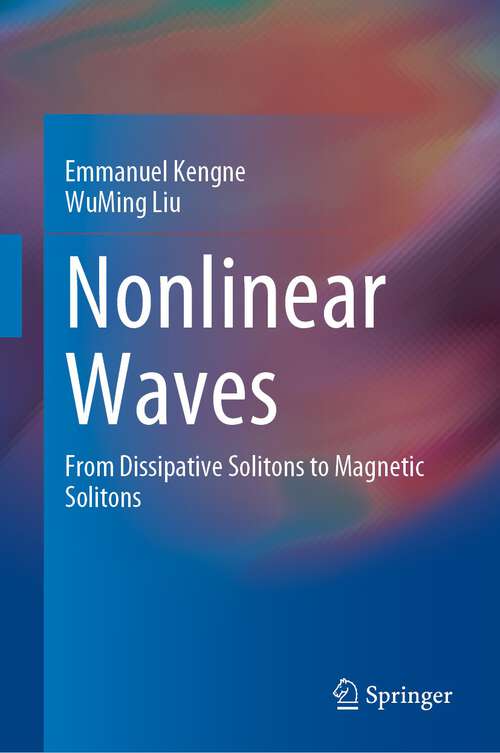 Book cover of Nonlinear Waves: From Dissipative Solitons to Magnetic Solitons (1st ed. 2022)