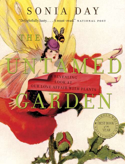 Book cover of The Untamed Garden: A Revealing Look at Our Love Affair with Plants