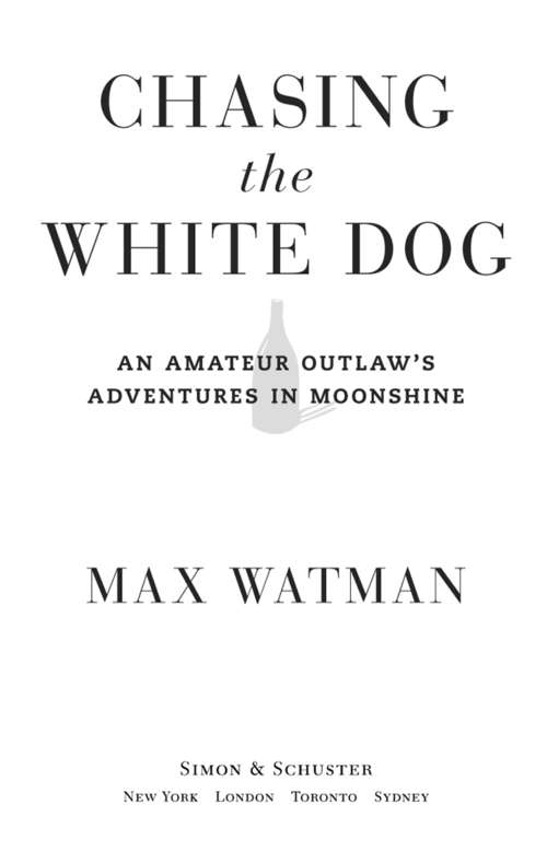 Book cover of Chasing the White Dog: An Amateur Outlaw's Adventures in Moonshine