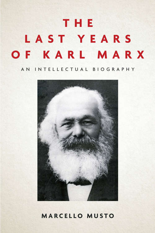 Book cover of The Last Years of Karl Marx: An Intellectual Biography
