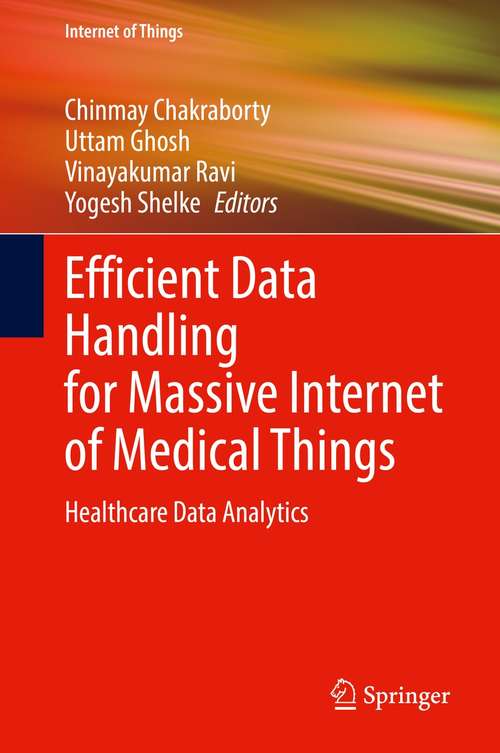 Efficient Data Handling for Massive Internet of Medical Things: Healthcare Data Analytics (Internet of Things)