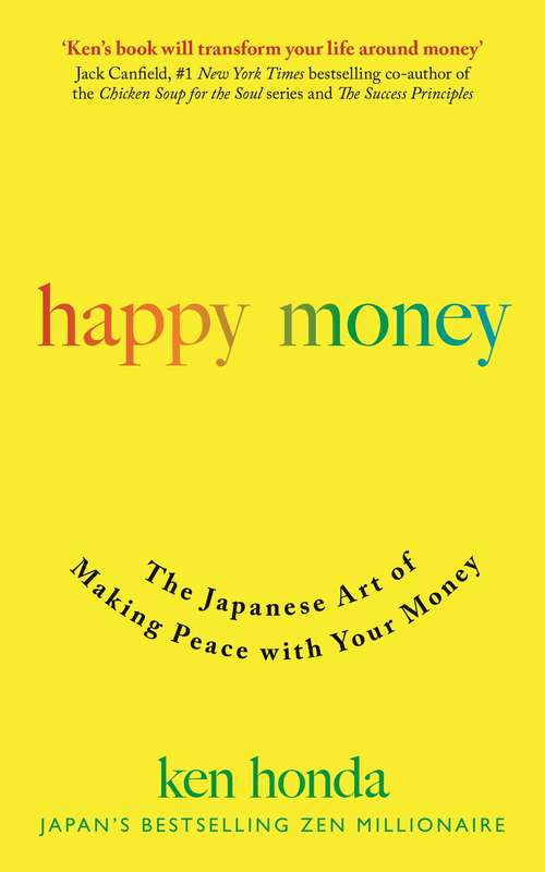 Book cover of Happy Money: The Japanese Art of Making Peace with Your Money