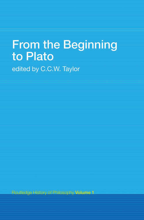 Book cover of From the Beginning to Plato: Routledge History of Philosophy Volume 1 (Routledge History Of Philosophy Ser.)