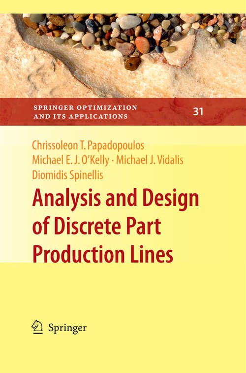 Analysis and Design of Discrete Part Production Lines (Springer Optimization and Its Applications #31)