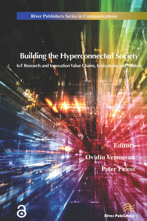 Cover image of Building the Hyperconnected Society- Internet of Things Research and Innovation Value Chains, Ecosystems and Markets