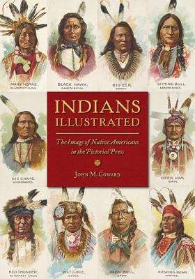 Book cover of Indians Illustrated: The Image of Native Americans in the Pictorial Press