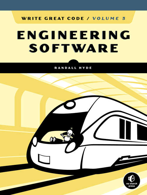 Book cover of Write Great Code, Volume 3: Engineering Software