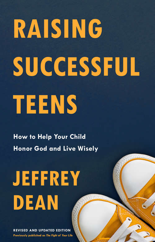 Book cover of Raising Successful Teens: How to Help Your Child Honor God and Live Wisely