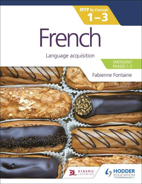 Book cover of French for the IB MYP 1-3 (Emergent/Phases 1-2) (Emergent/Phases 1-2): MYP by Concept: Language acquisition
