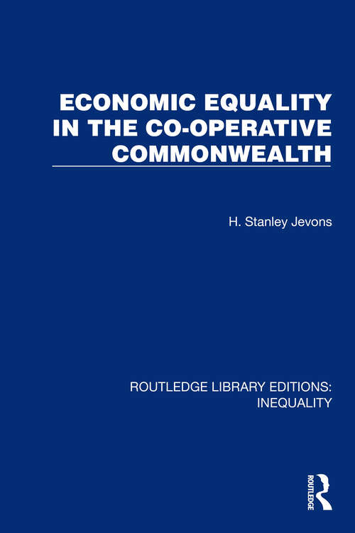 Book cover of Economic Equality in the Co-Operative Commonwealth (Routledge Library Editions: Inequality #5)