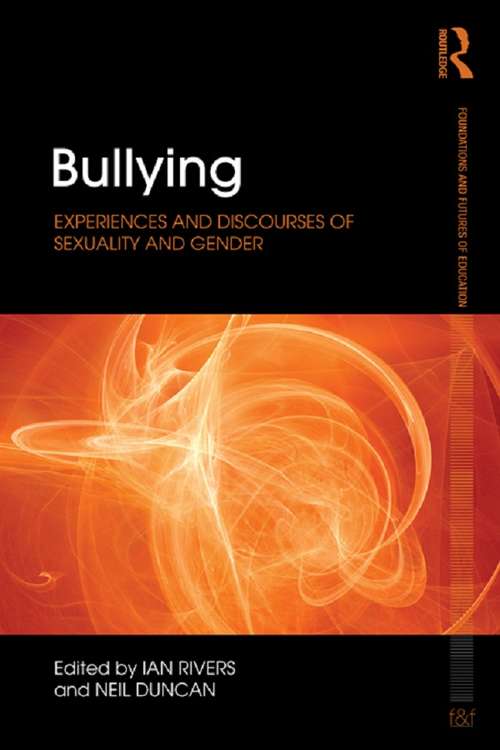 Bullying: Experiences and discourses of sexuality and gender (Foundations And Futures Of Education Ser.)