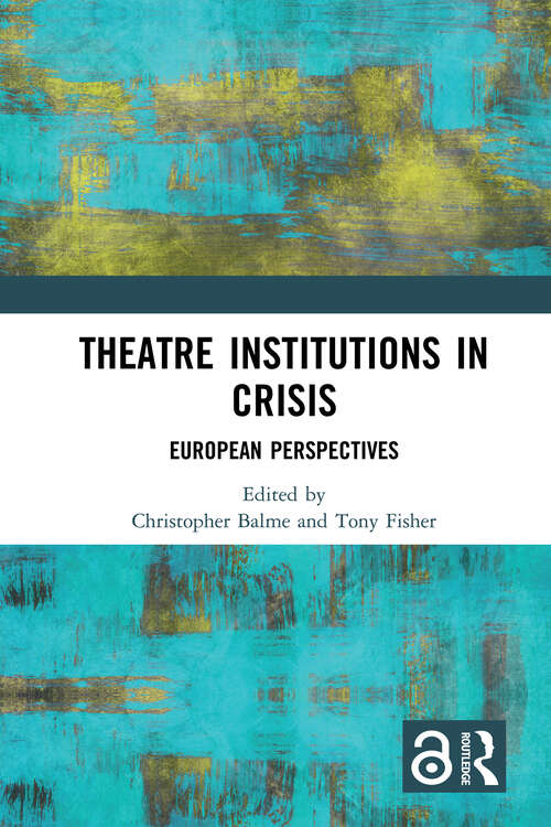 Book cover of Theatre Institutions in Crisis: European Perspectives