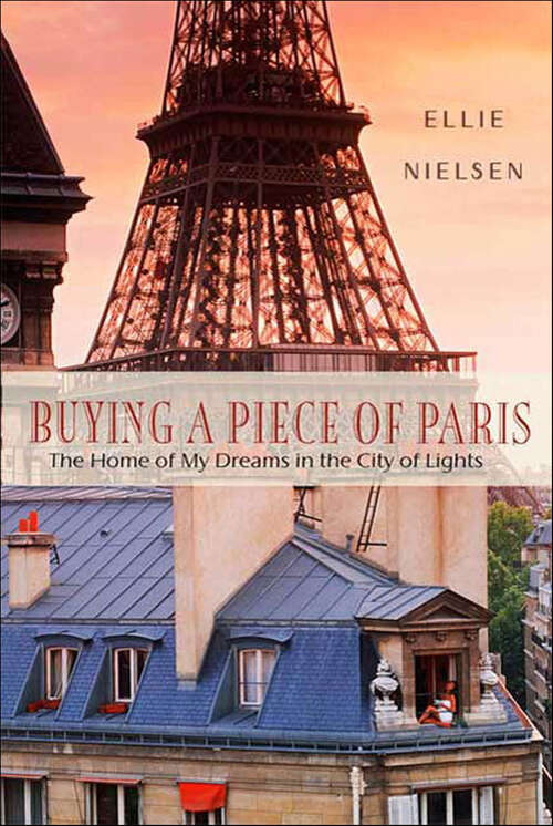 Book cover of Buying a Piece of Paris: The Home of My Dreams in the City of Lights