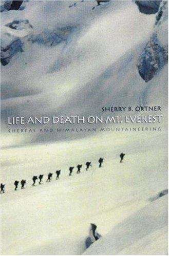 Life and Death on Mt. Everest: Sherpas and Himalayan Mountaineering