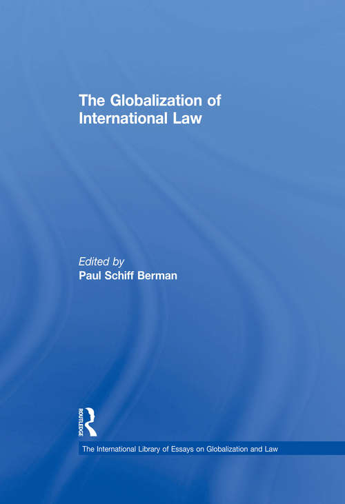 The Globalization of International Law (The\international Library Of Essays On Globalization And Law Ser.)