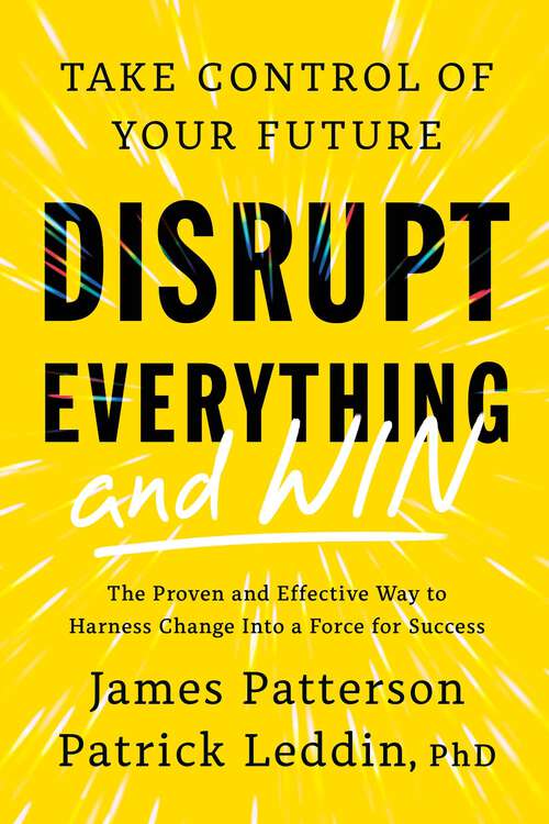 Book cover of Disrupt Everything—and Win: Take Control of Your Future