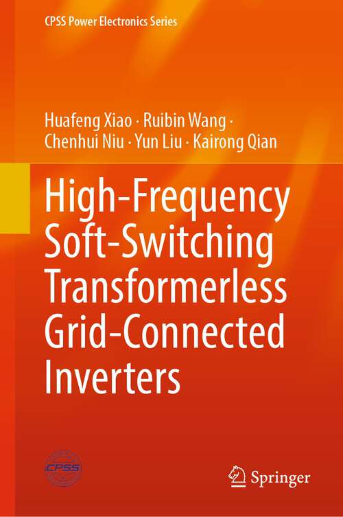 High-Frequency Soft-Switching Transformerless Grid-Connected Inverters (CPSS Power Electronics Series)