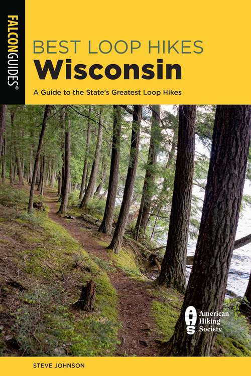 Book cover of Best Loop Hikes Wisconsin: A Guide to the State's Greatest Loop Hikes