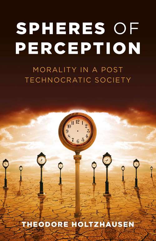 Book cover of Spheres of Perception: Morality In A Post Technocratic Society