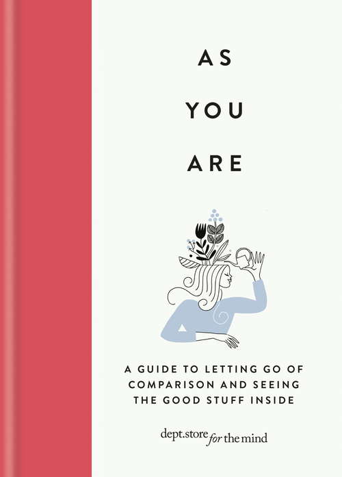 Book cover of As You Are: A guide to letting go of comparison and seeing the good stuff inside