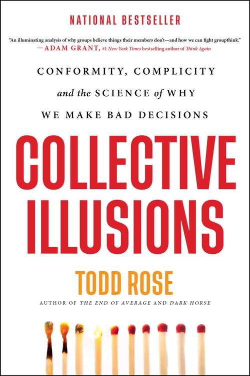 Book cover of Collective Illusions: Conformity, Complicity, and the Science of Why We Make Bad Decisions