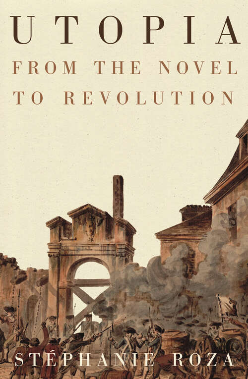 Book cover of Utopia: From the Novel to Revolution