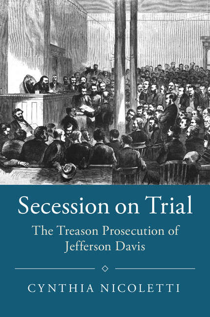 Book cover of Studies in Legal History: The Treason Prosecution of Jefferson Davis (Studies in Legal History)