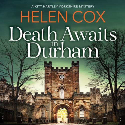 Book cover of Death Awaits in Durham: The Kitt Hartley Yorkshire Mysteries Book 4 (The Kitt Hartley Yorkshire Mysteries #4)