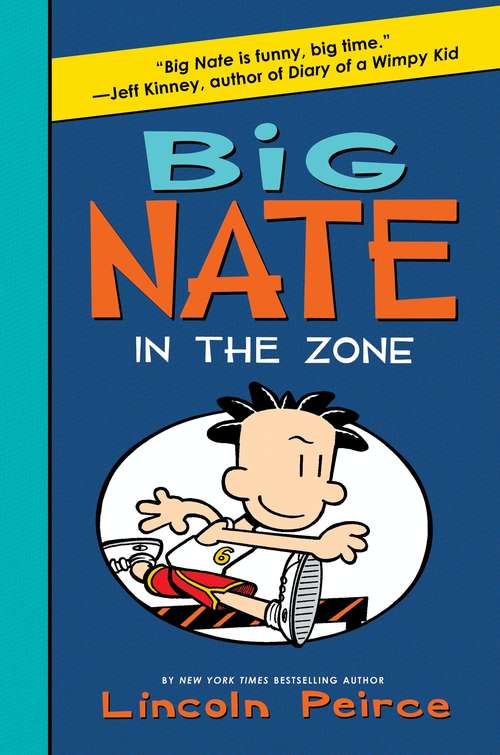 Book cover of Big Nate: In the Zone (Big Nate #6)