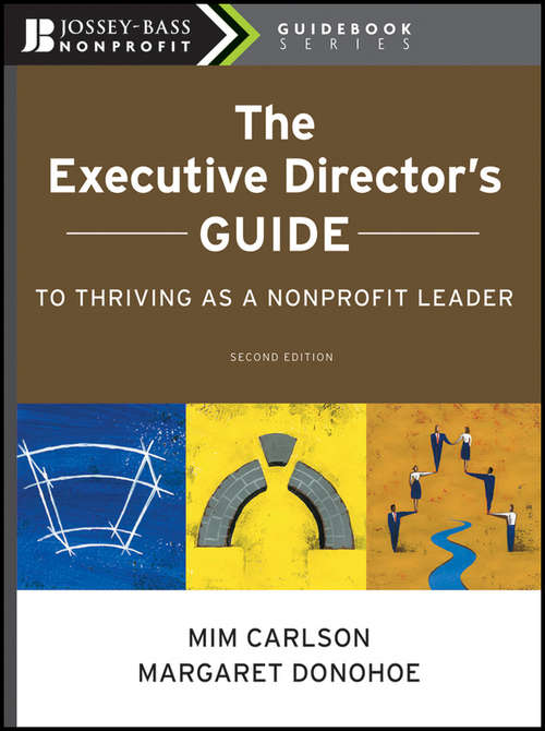 Book cover of The Executive Director's Guide to Thriving as a Nonprofit Leader: Second Edition