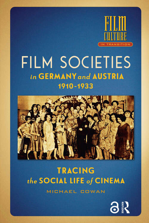 Book cover of Film Societies in Germany and Austria 1910-1933: Tracing the Social Life of Cinema (1) (Film Culture in Transition)